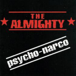 The Almighty : Psycho-Narco